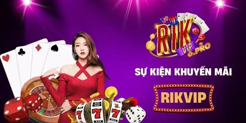 Khuyến Mãi Rikvip - Nhận Ưu Đãi Khủng, Rinh Lộc Vàng! 1 Tổng hợp khuyến mãi Rikvip
